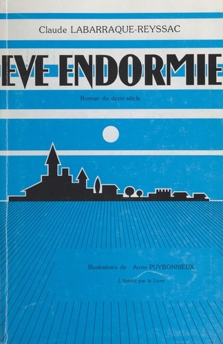 Ève endormie : Roman du demi-siècle