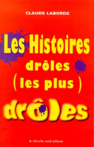 Claude Laborde - Les Histoires Droles (Les Plus) Droles.