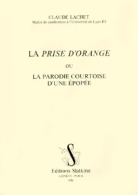 La prise d'Orange ou la parodie courtoise d'une épopée