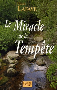 Claude Lafaye - Le Miracle de la Tempête.