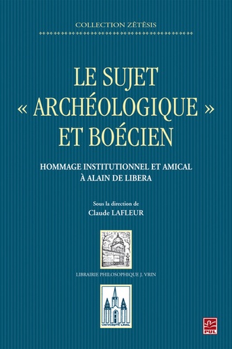Le sujet archéologique et boécien. Hommage institutionnel et amical à Alain de Libera
