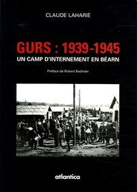 Claude Laharie - Gurs 1939-1945 - Un camp d'internement en Béarn.