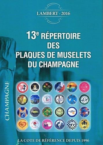 Claude Lambert - 13e répertoire des plaques de muselets du champagne.