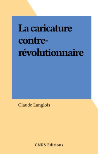 La caricature contre-révolutionnaire