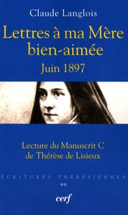 Claude Langlois - Lettres à ma Mère bien-aimée juin 1897 - Lecture du manuscrit C de Thérèse de Lisieux.