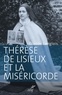 Claude Langlois et  LANGLOIS CLAUDE - Thérèse de Lisieux et la miséricorde - Entre révélation et prédication.