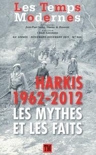 Claude Lanzmann et Wassyla Tamzali - Les Temps Modernes N° 666, Novenbre-déc : Les Harkis 1962-2012 - Les mythes et les faits.