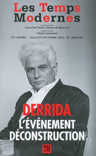 Les Temps Modernes N° 669/670, juillet- Jacques Derrida. L'événement déconstruction