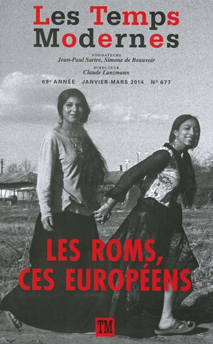 Les Temps Modernes N° 677, janvier-mars 2014 Les Roms, ces Européens