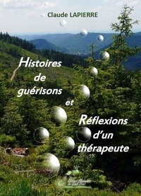 Claude Lapierre - Histoires de guérisons et réflexions d'un thérapeute.