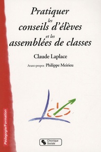 Claude Laplace - Pratiquer les conseils d'élèves et les assemblées de classes.