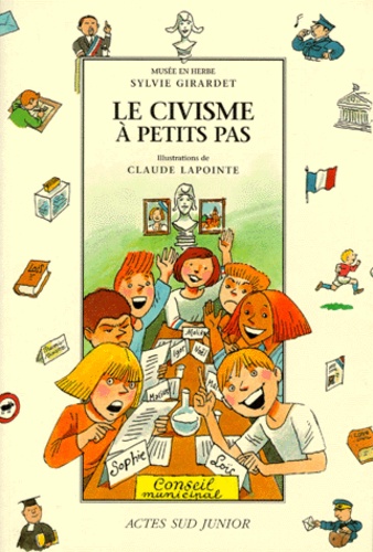 Claude Lapointe et Sylvie Girardet - Le civisme à petits pas.