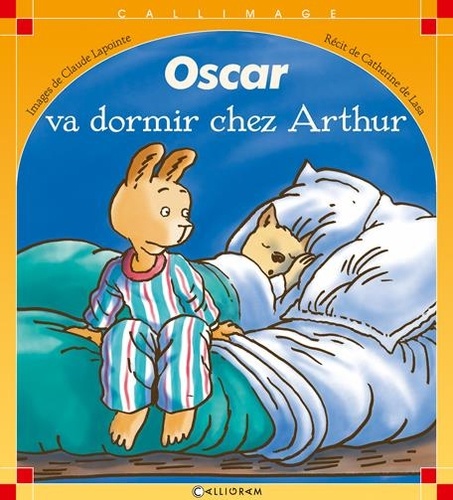 Claude Lapointe et Catherine de Lasa - Oscar va dormir chez Arthur.