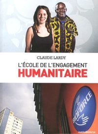 Claude Lardy - Lécole de lengagement humanitaire.