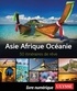 Claude Larivière et Emilie Marcil - Asie, Afrique, Océanie - 50 itinéraires de rêve.