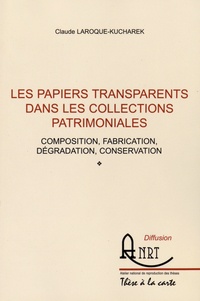 Les papiers transparents dans les collections patrimoniales - Composition, fabrication, dégradation, conservation.pdf