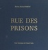 Claude Latta et Michel Pabiou - Rue des prisons - À travers l'histoire judiciaire de Montbrison : magistrats, prisons et procès.