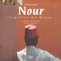 Claude Laval et Claude Poizot - Nour. Lumieres Du Maroc.