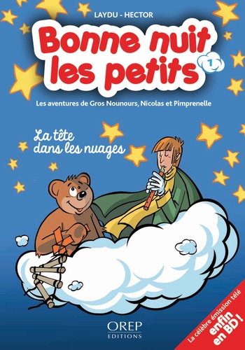 Claude Laydu - Bonne nuit les petits Tome 1 : Les aventures de Gros Nounours, Nicolas et Pimprenelle.