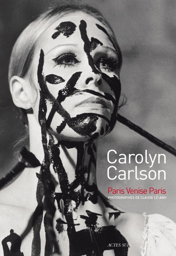 Carolyn Carlson. Paris-Venise-Paris