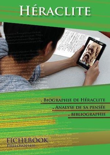 Comprendre Héraclite : étude de sa pensée (Connaître les philosophes)