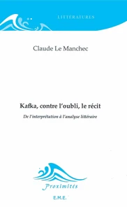 Kafka, contre l'oubli, le récit