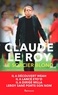 Claude Le Roy - Le sorcier blond - Un demi-siècle de football en Afrique et ailleurs.