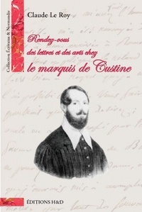 Claude Le Roy - Rendez-vous des lettres et des arts chez le marquis de Custine.