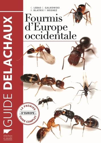 Claude Lebas et Christophe Galkowski - Fourmis d'Europe occidentale.