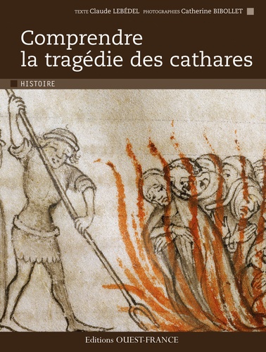 Claude Lebédel - Comprendre la tragédie des cathares.