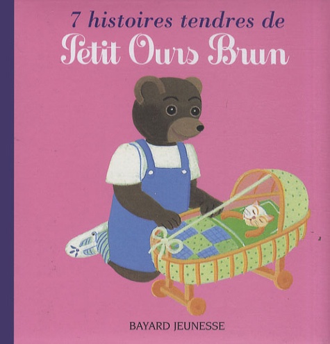 Claude Lebrun - 7 Histoires tendres de Petit Ours Brun.