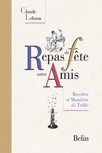 Repas De Fetes Entre Amis. Recettes Et Maniere De Table