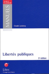 Claude Leclercq - Libertés publiques. - 5ème édition.