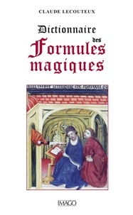 Claude Lecouteux - Dictionnaire des formules magiques.