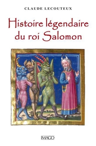 Histoire légendaire du roi Salomon de Claude Lecouteux - Grand Format -  Livre - Decitre