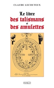 Claude Lecouteux - Le livre des talismans et des amulettes.