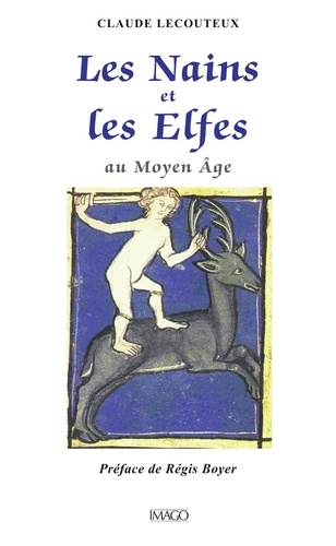 Les nains et les elfes au Moyen Age  édition revue et augmentée