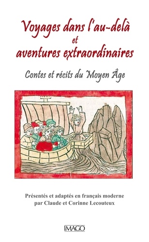 Voyages dans l'au-delà et aventures extraordinaires. Contes et récits du Moyen Age