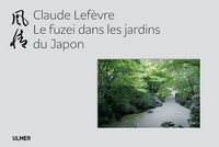 Téléchargement gratuit d'informations sur les chercheurs de livres Le Fuzei dans les jardins du Japon par Claude Lefèvre PDB CHM en francais 9782379220159