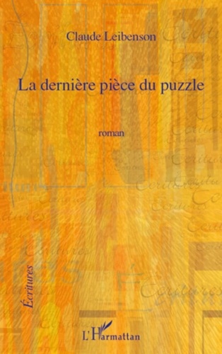 Claude Leibenson - La dernière pièce du puzzle.