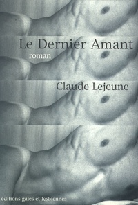 Claude Lejeune - Le dernier amant.