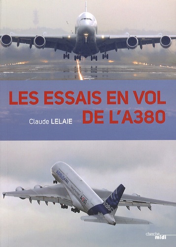 Claude Lelaie - Les essais en vol de l'A380.