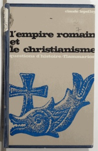 Claude Lepelley et Marc Ferro - L'empire romain et le christianisme.