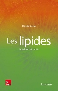 Claude Leray - Les lipides - Nutrition et santé.