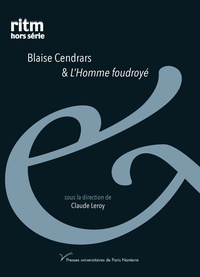 Claude Leroy - Blaise Cendrars & L'Homme foudroyé.