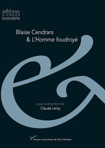 Blaise Cendrars & L'Homme foudroyé