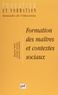 Claude Lessard et Clermont Gauthier - Formation des maîtres et contextes sociaux - Perspectives internationales.