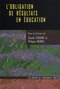 Claude Lessard et Philippe Meirieu - Obligation de résultats en éducation.