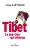 Claude Levenson et Claude B. Levenson - Tibet - La question qui dérange.