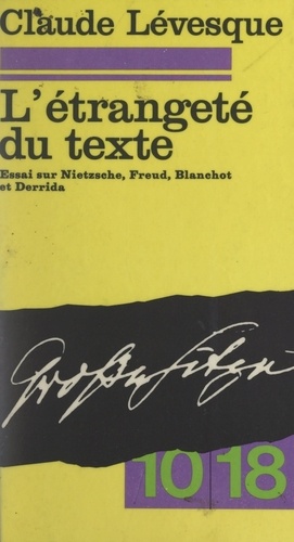 L'étrangeté du texte. Essais sur Nietzsche, Freud, Blanchot et Derrida